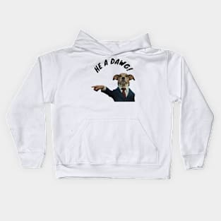 HE A DAWG Kids Hoodie